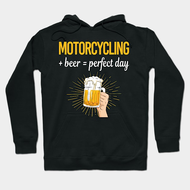 Beer Perfect Day Motorcycling Motorcycle Motorbike Motorbiker Biker Hoodie by relativeshrimp